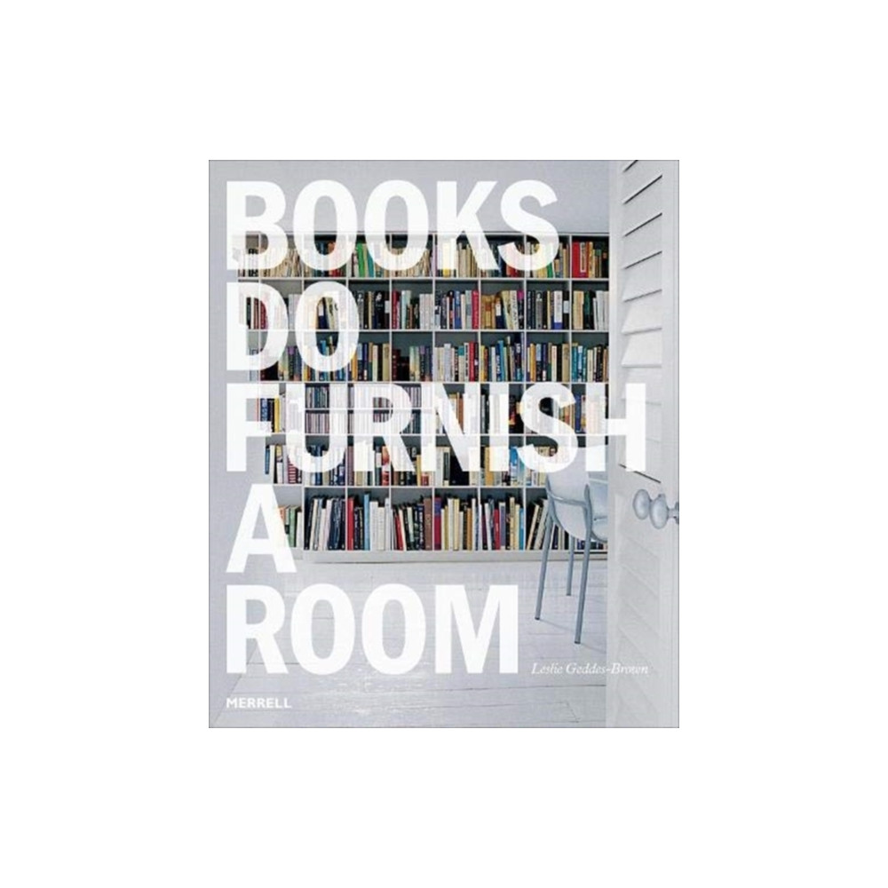 Books Do Furnish a Room: Organize, Display, Store (häftad, english) Merrell Publishers Ltd
