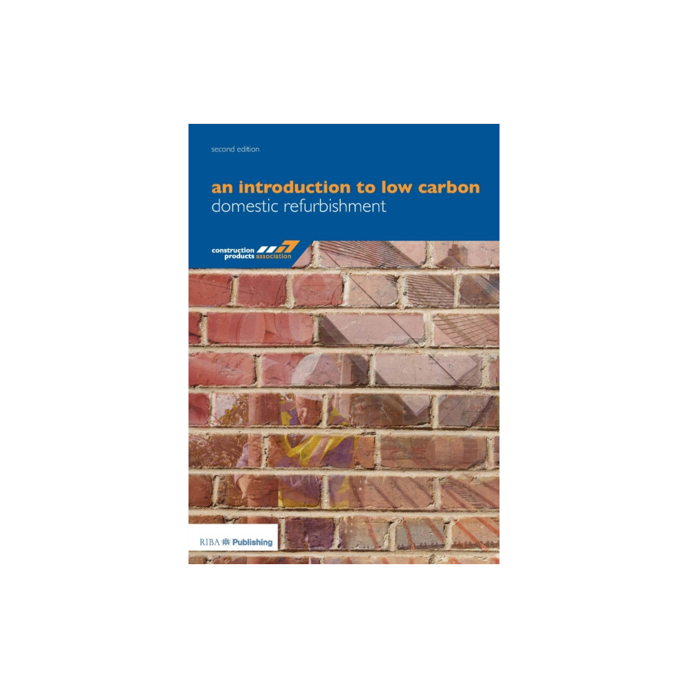 An Introduction to Low Carbon Domestic Refurbishment (häftad, english) RIBA Publishing