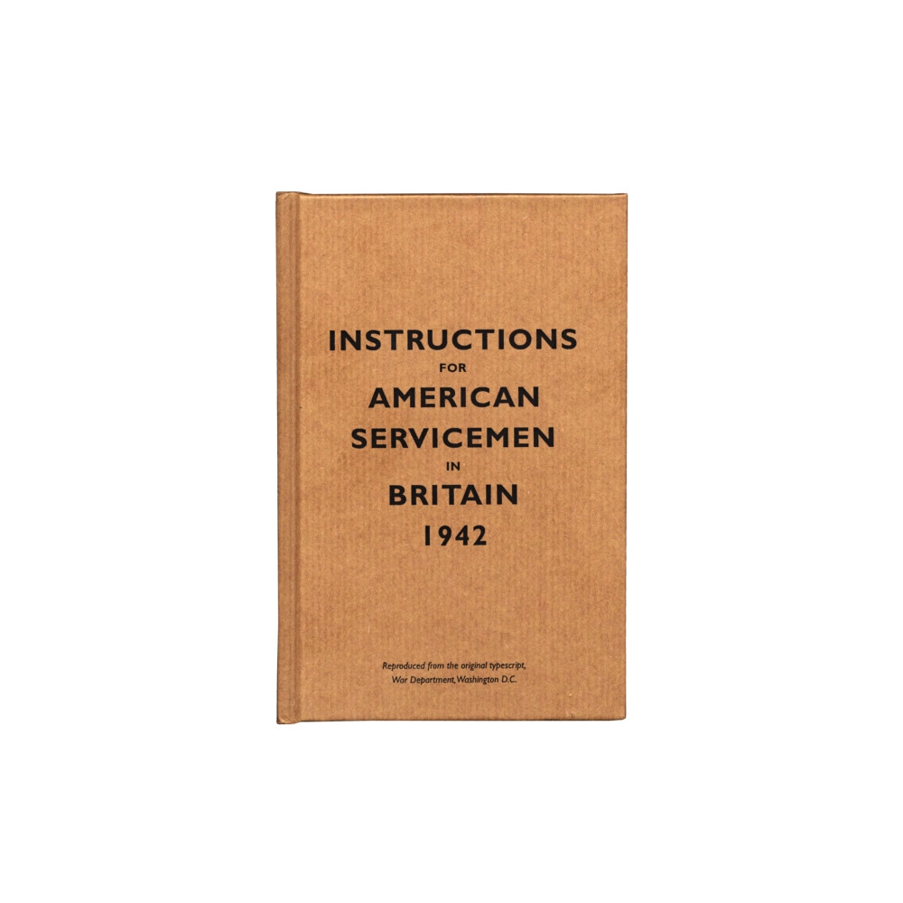 Instructions for American Servicemen in Britain, 1942 (inbunden, eng)