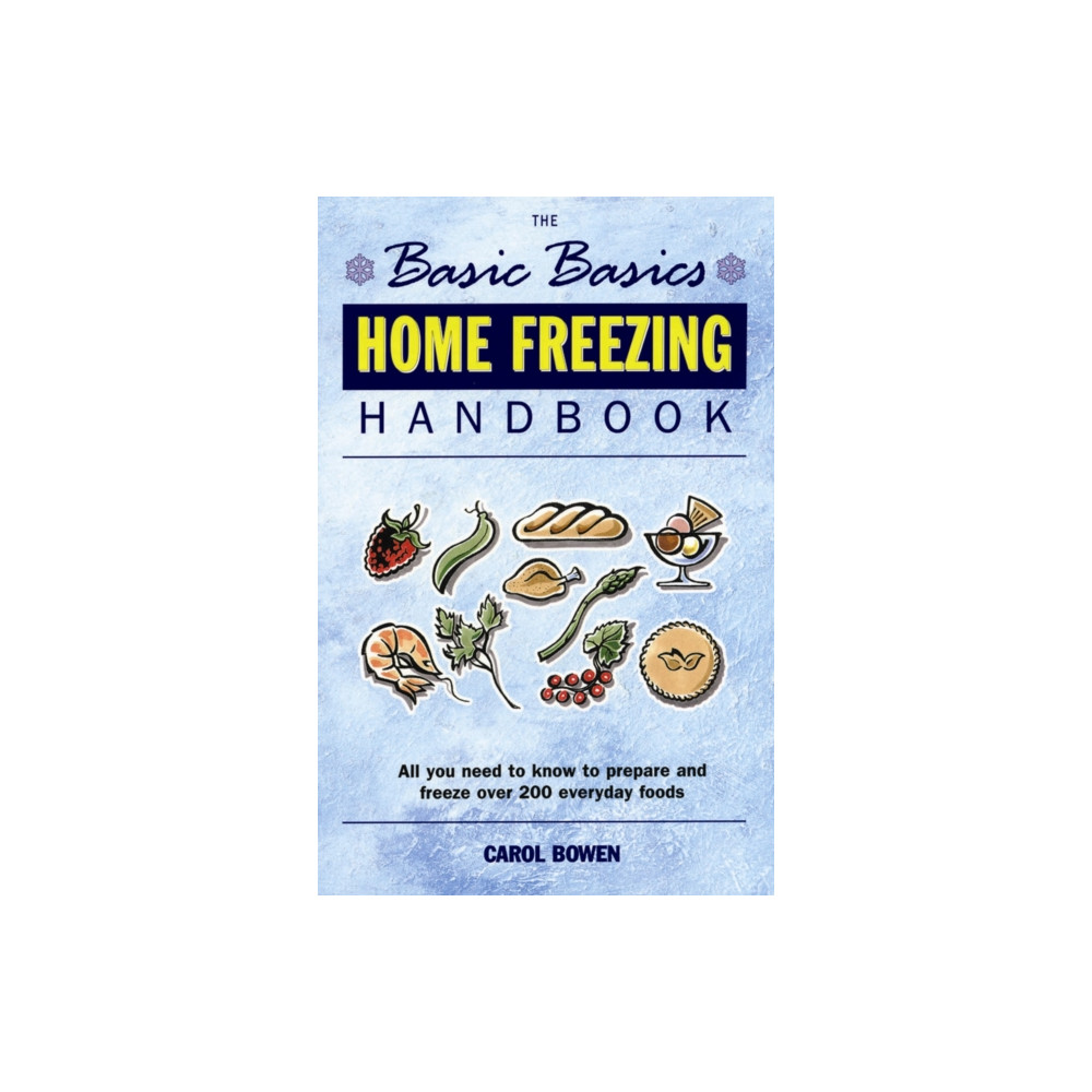 Basics Basics Home Freezing Handbook (häftad, eng)