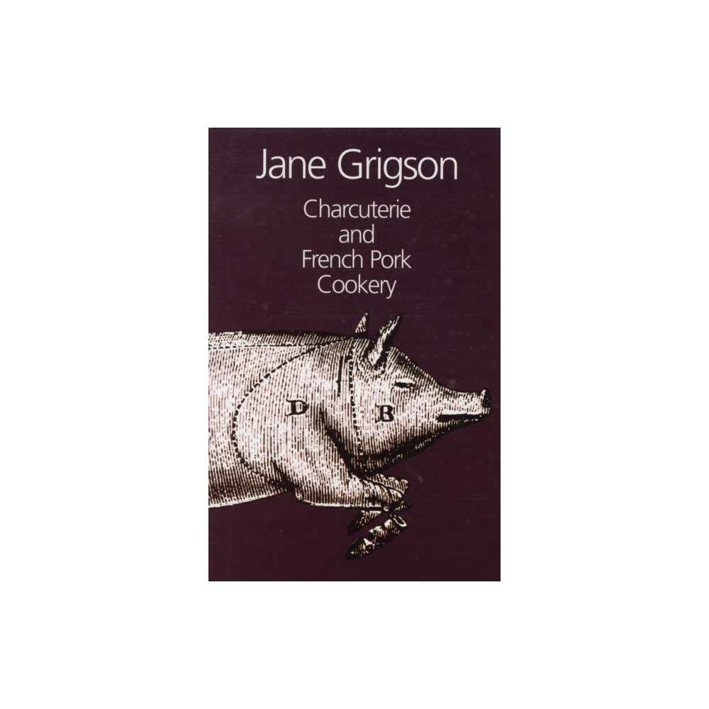 Charcuterie and French Pork Cookery (inbunden, eng)