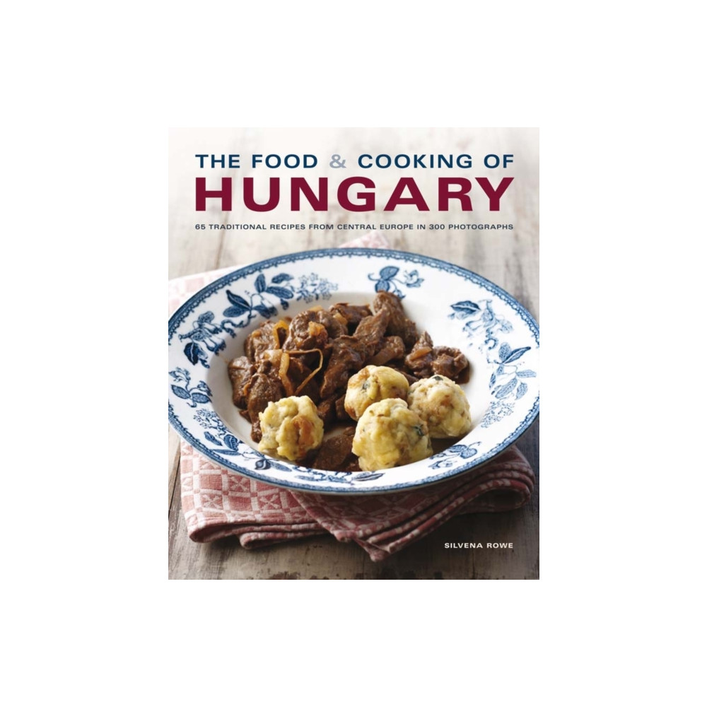 Food and Cooking of Hungary (inbunden, english) Anness publishing