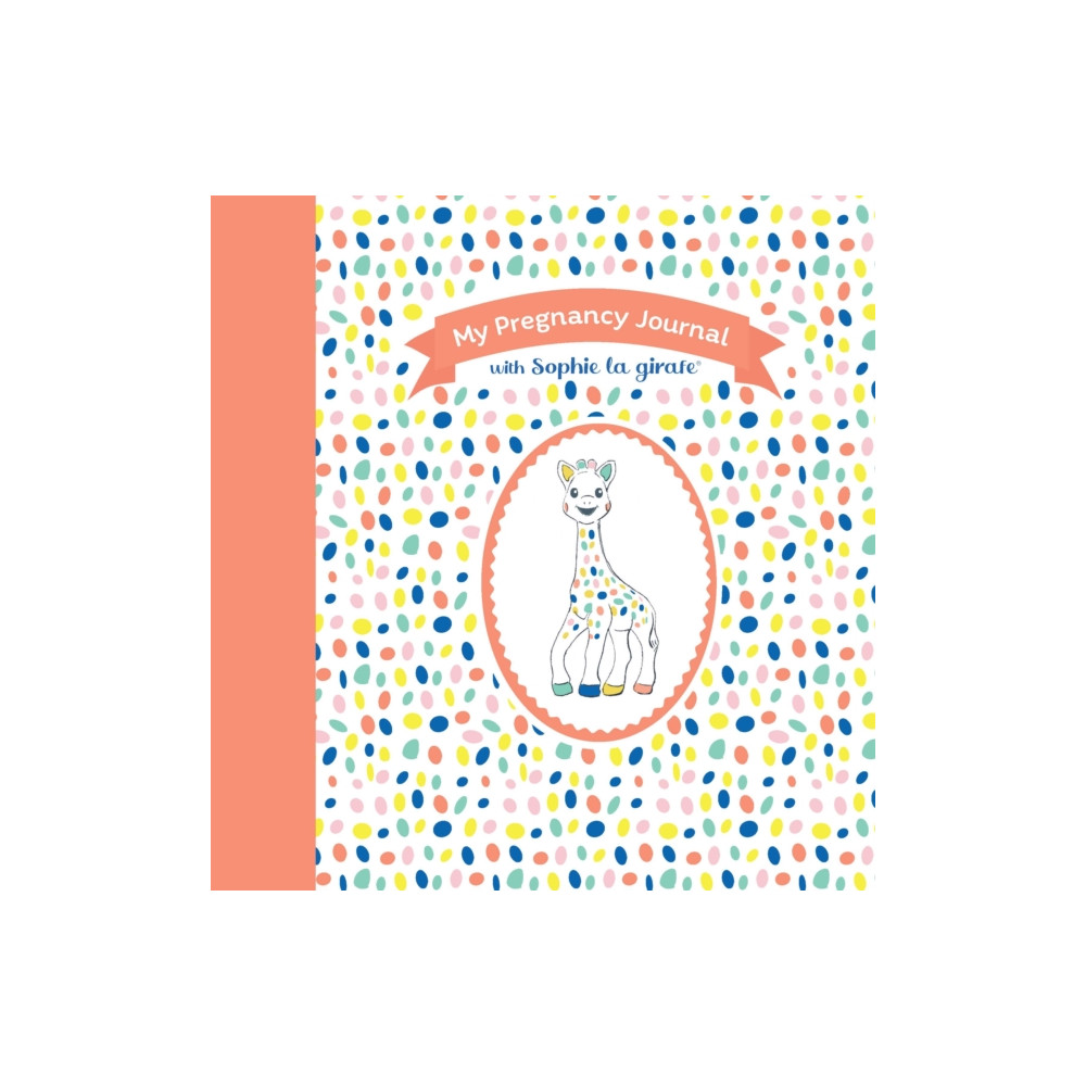 My Pregnancy Journal with Sophie la girafe®, Second Edition (inbunden, english) The  Experiment LLC