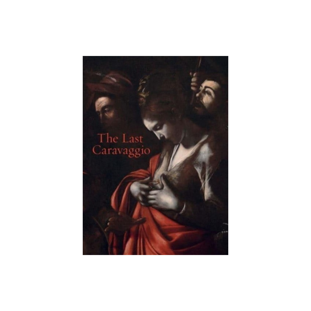 The Last Caravaggio (häftad, english) National Gallery Company Ltd
