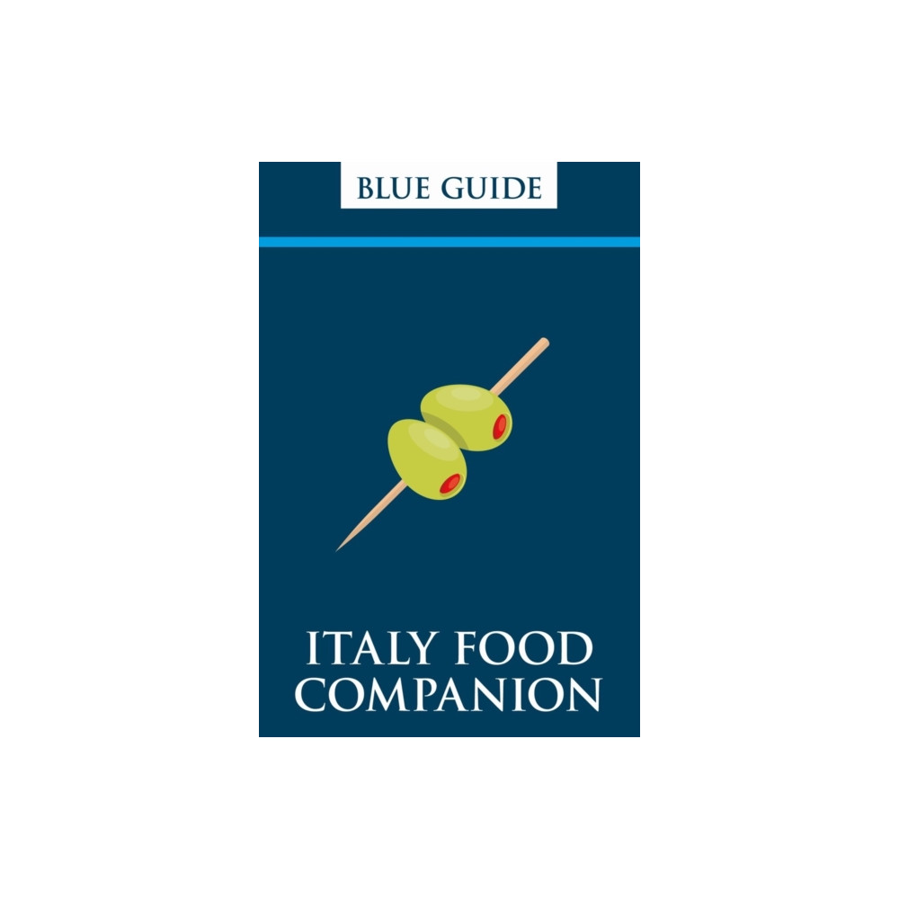 Italy Food Companion (häftad, english) Blue Guides