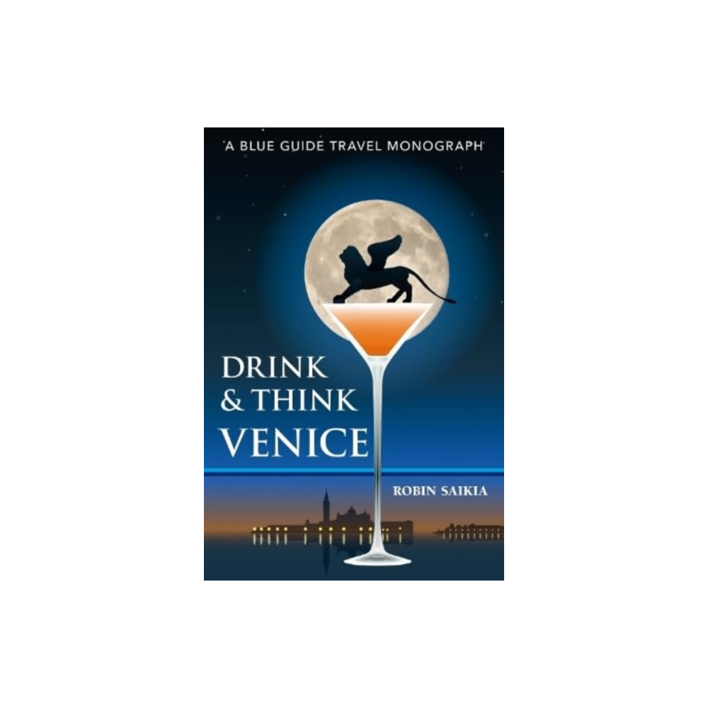 Blue Guides Drink & Think Venice (häftad, eng)