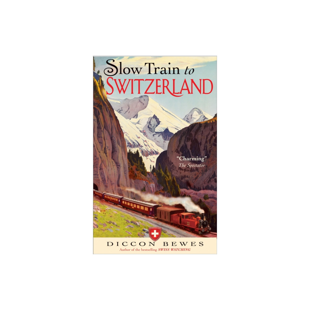 Slow Train to Switzerland (häftad, english) John Murray Press