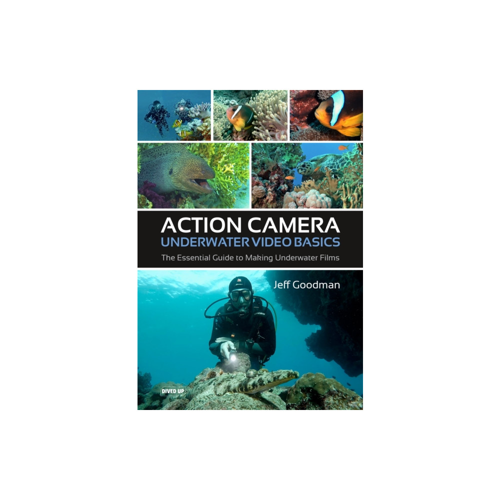 Action Camera Underwater Video Basics (häftad, english) Dived Up Publications