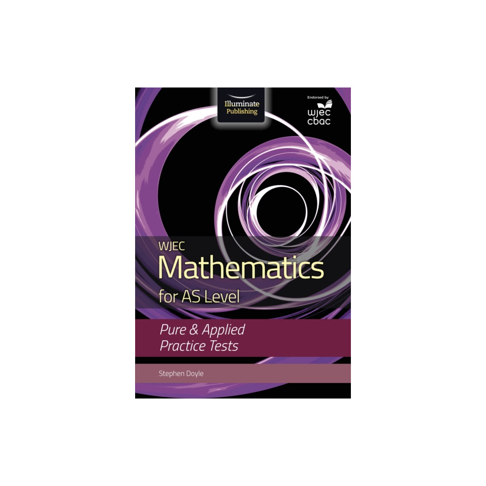 WJEC Mathematics for AS Level: Pure & Applied Practice Tests (häftad, english) Illuminate Publishing