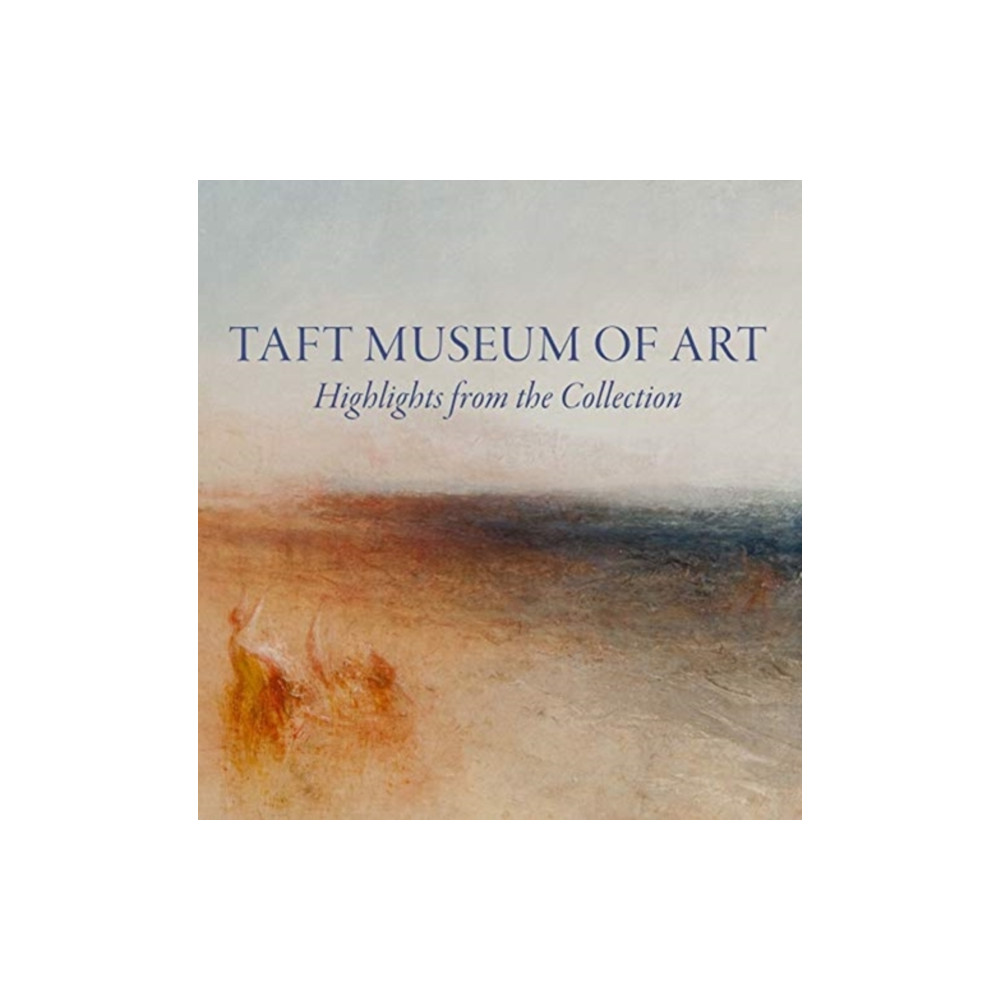 Taft Museum of Art: Highlights from the Collection (inbunden, eng)