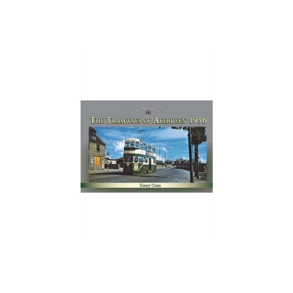 The Tramways of Aberdeen 1956 (inbunden, eng)
