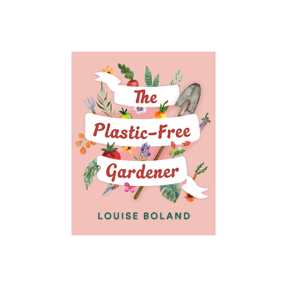 The Plastic-Free Gardener (häftad, english) Fairlight Books
