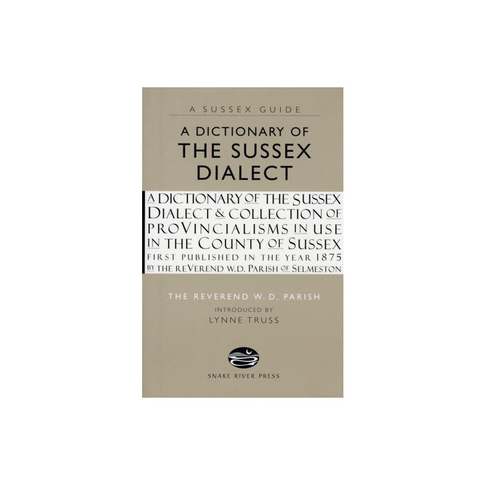 A Dictionary of the Sussex Dialect (inbunden, english) Snake River Press Ltd