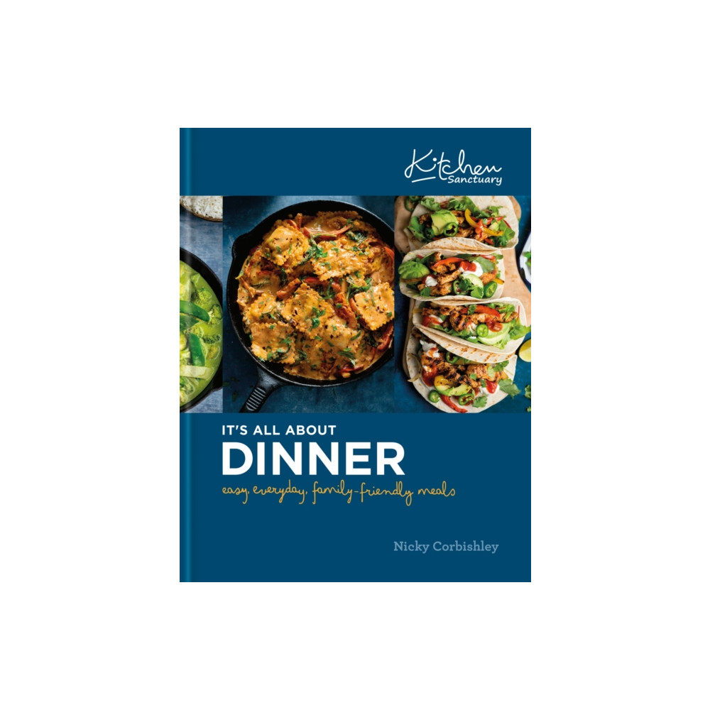 Kitchen Sanctuary: It's All About Dinner (inbunden, english) Octopus publishing group