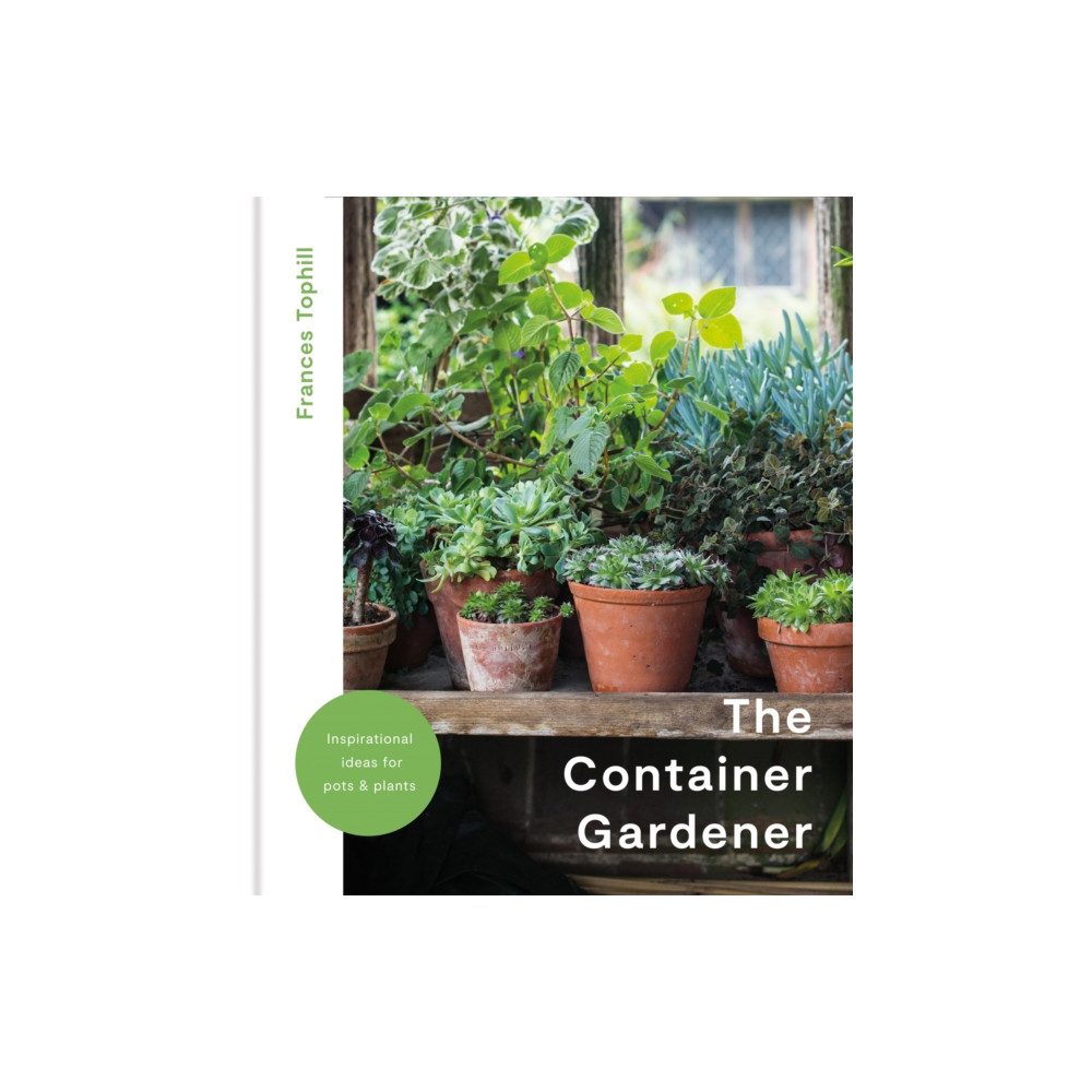 The Container Gardener (inbunden, english) Octopus publishing group