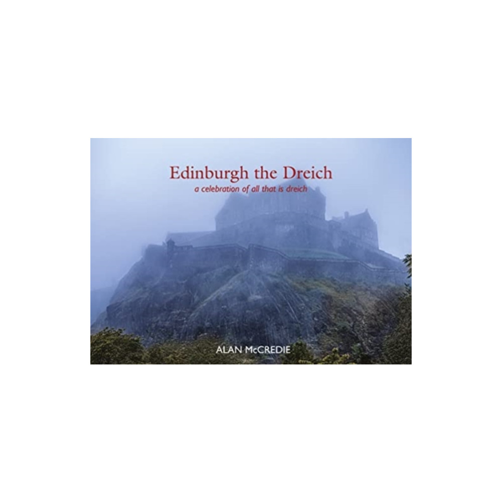 Edinburgh the Driech (häftad, english) Luath Press Ltd