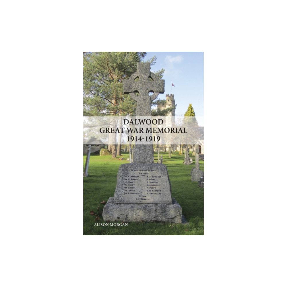 Dalwood Great War Memorial 1914-1919 (häftad, eng)