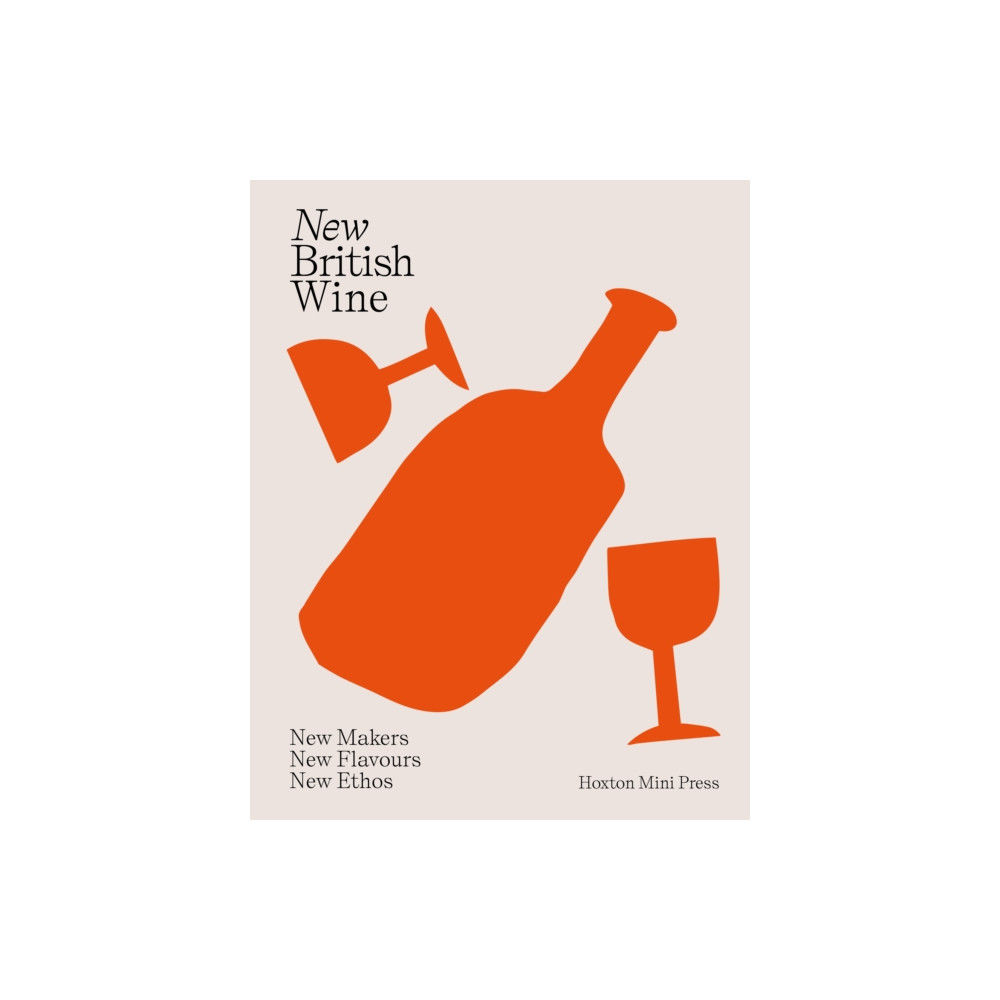 New British Wine (inbunden, english) Hoxton Mini Press