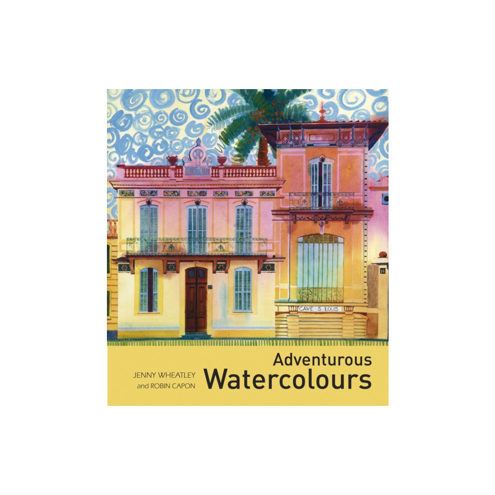 Adventurous Watercolours (inbunden, english) Batsford Ltd