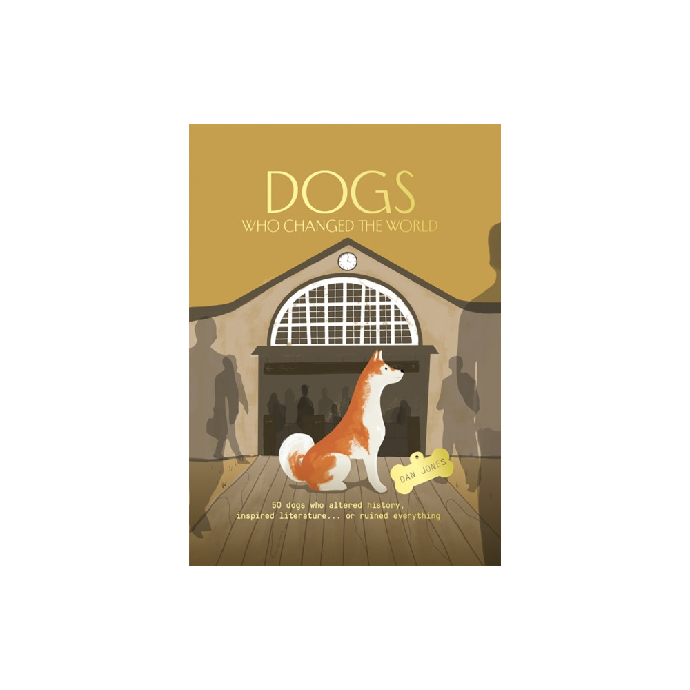 Dogs Who Changed the World (inbunden, eng)