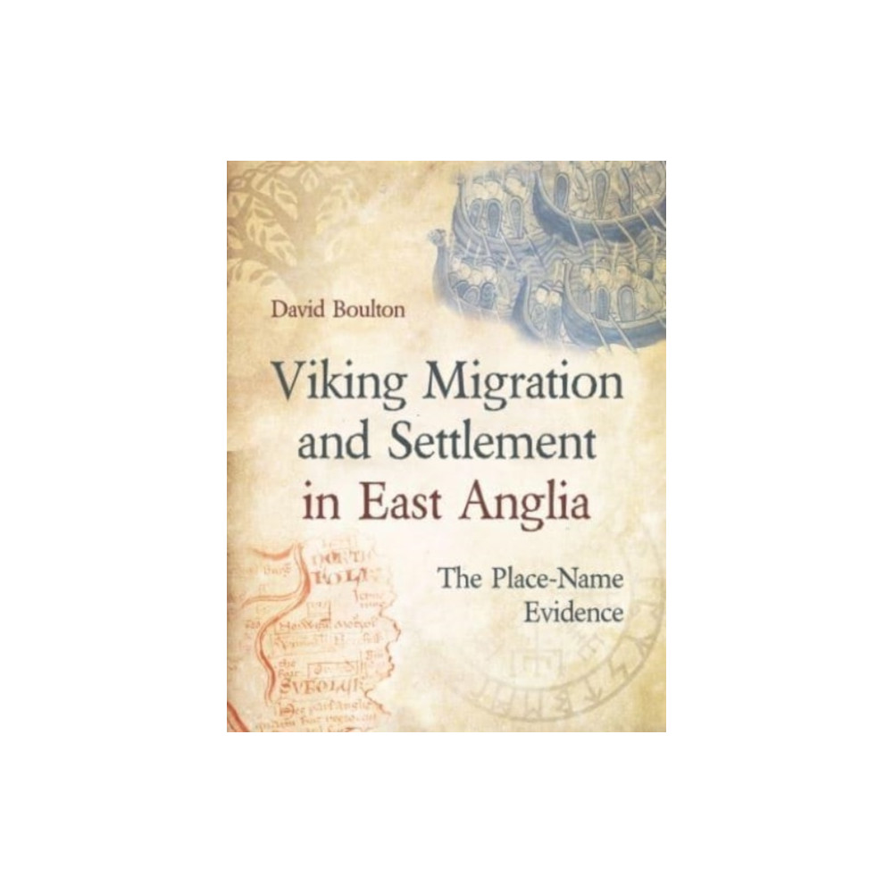 Viking Migration and Settlement in East Anglia (häftad, english) Oxbow books