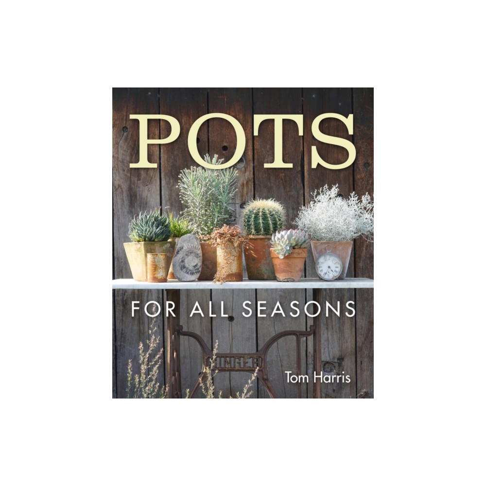 Pots for All Seasons (inbunden, eng)