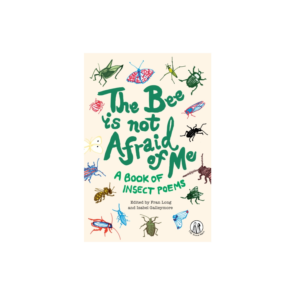 The Bee Is Not Afraid Of Me (häftad, english) The Emma Press