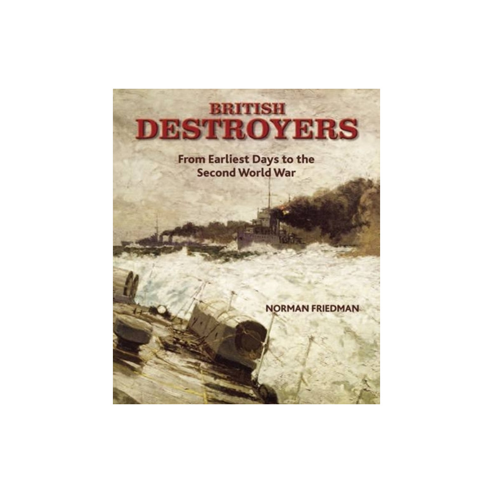 British Destroyers 1870-1935 (inbunden, english) Pen & Sword Books Ltd