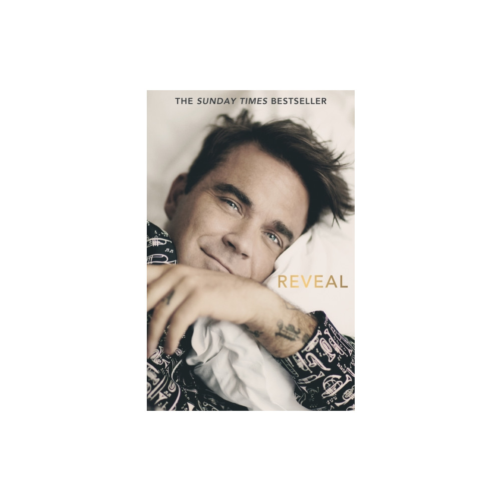 Reveal: Robbie Williams - As close as you can get to the man behind the Better Man film (häftad, eng)