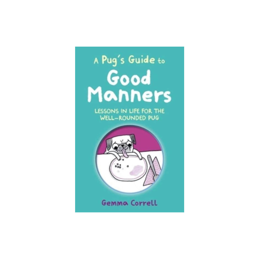 A Pug's Guide to Good Manners (inbunden, english) Ryland, Peters & Small Ltd