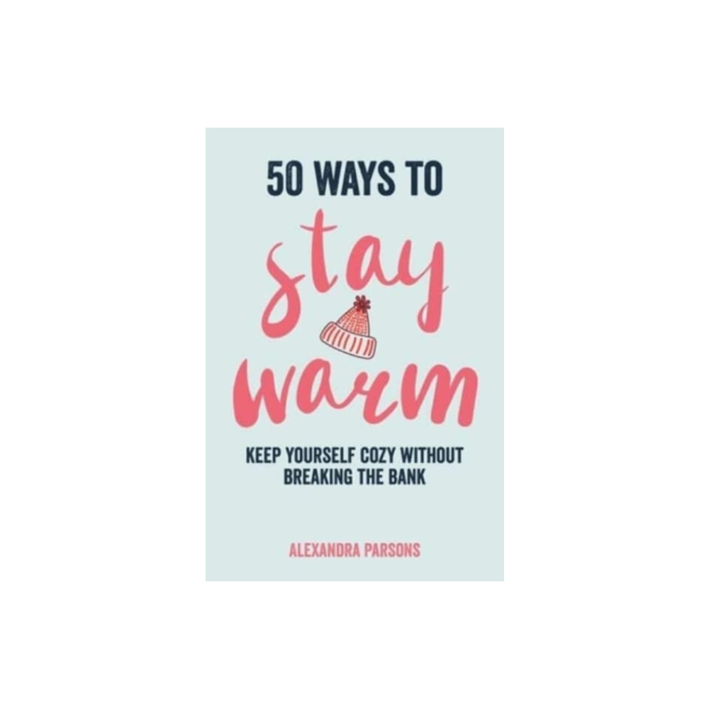 50 Ways to Stay Warm (inbunden, english) Ryland, Peters & Small Ltd