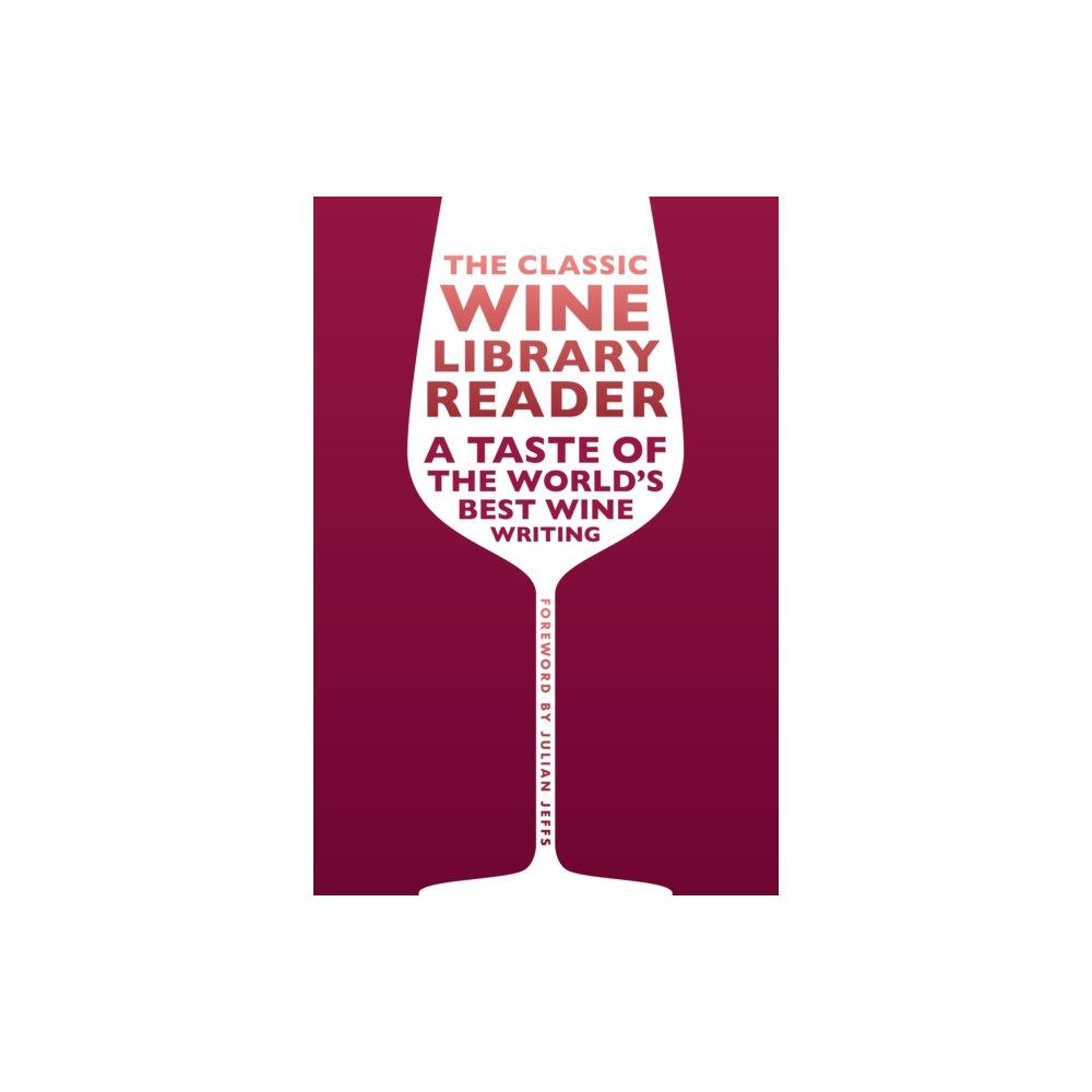 The Classic Wine Library reader (inbunden, english) Infinite Ideas Limited