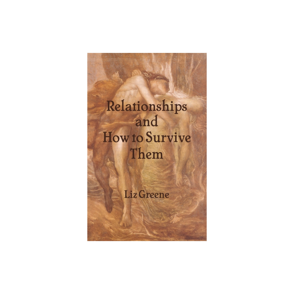 Relationships and How to Survive Them (häftad, english) Wessex Astrologer Ltd