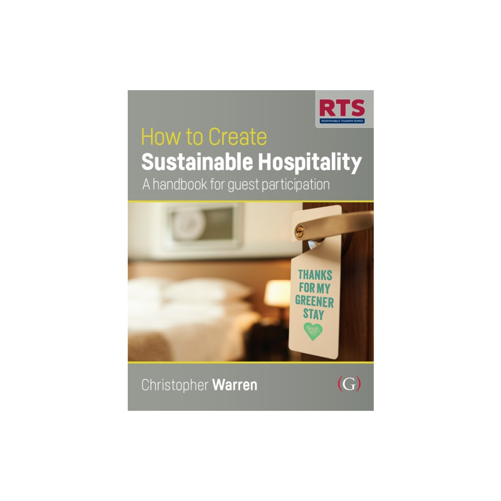 How to Create Sustainable Hospitality (häftad, english) Goodfellow Publishers Limited