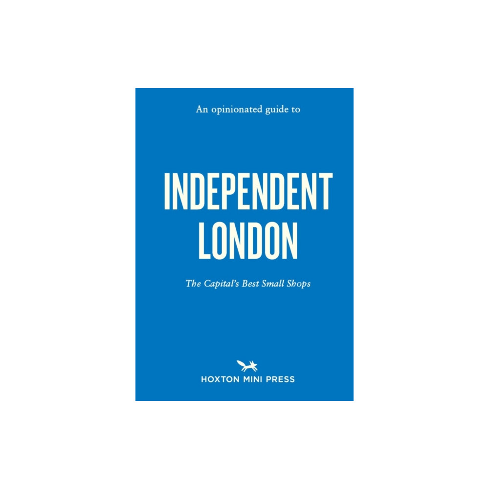 An Opinionated Guide to Independent London (häftad, eng)