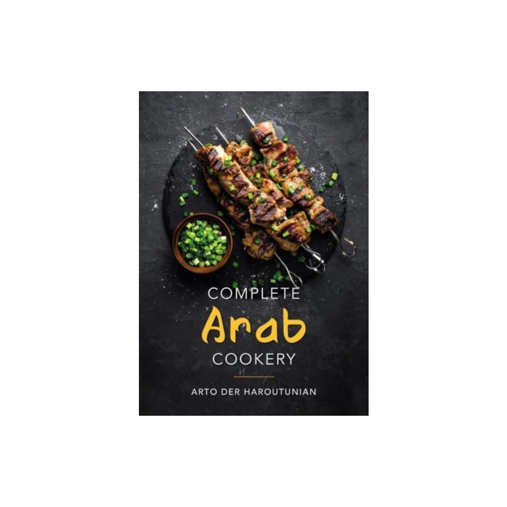 Complete Arab Cookery (inbunden, english) Grub Street Publishing