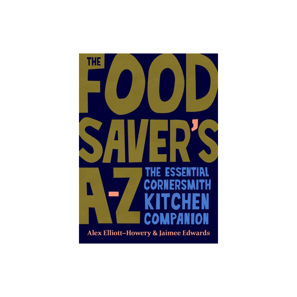 The Food Saver's A-Z (inbunden, english) Murdoch Books