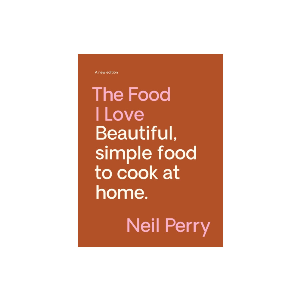 The Food I Love (inbunden, english) Murdoch Books