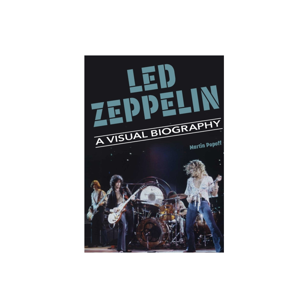 Led Zeppelin A Visual Biography (inbunden, english) Wymer Publishing
