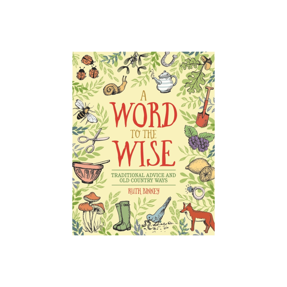 Word to the Wise: Traditional Advice and Old Country Ways (inbunden, english) Rydon Publishing