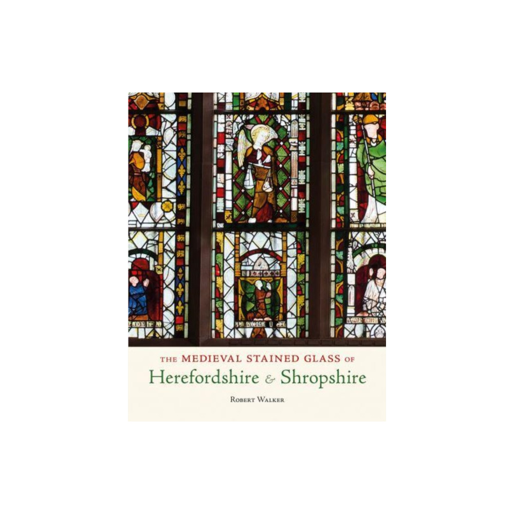 The Medieval Stained Glass of Herefordshire & Shropshire (häftad, eng)