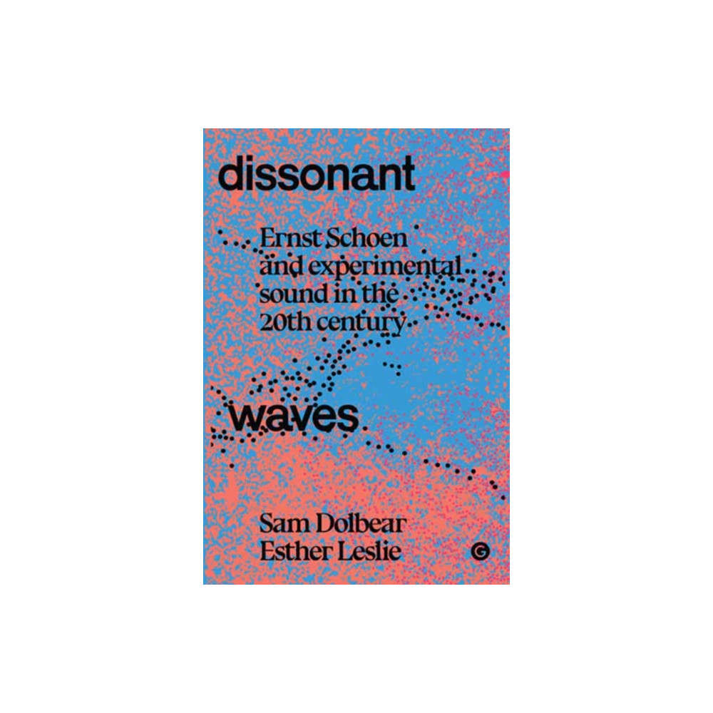 Dissonant Waves (inbunden, english) Goldsmiths, Unversity of London