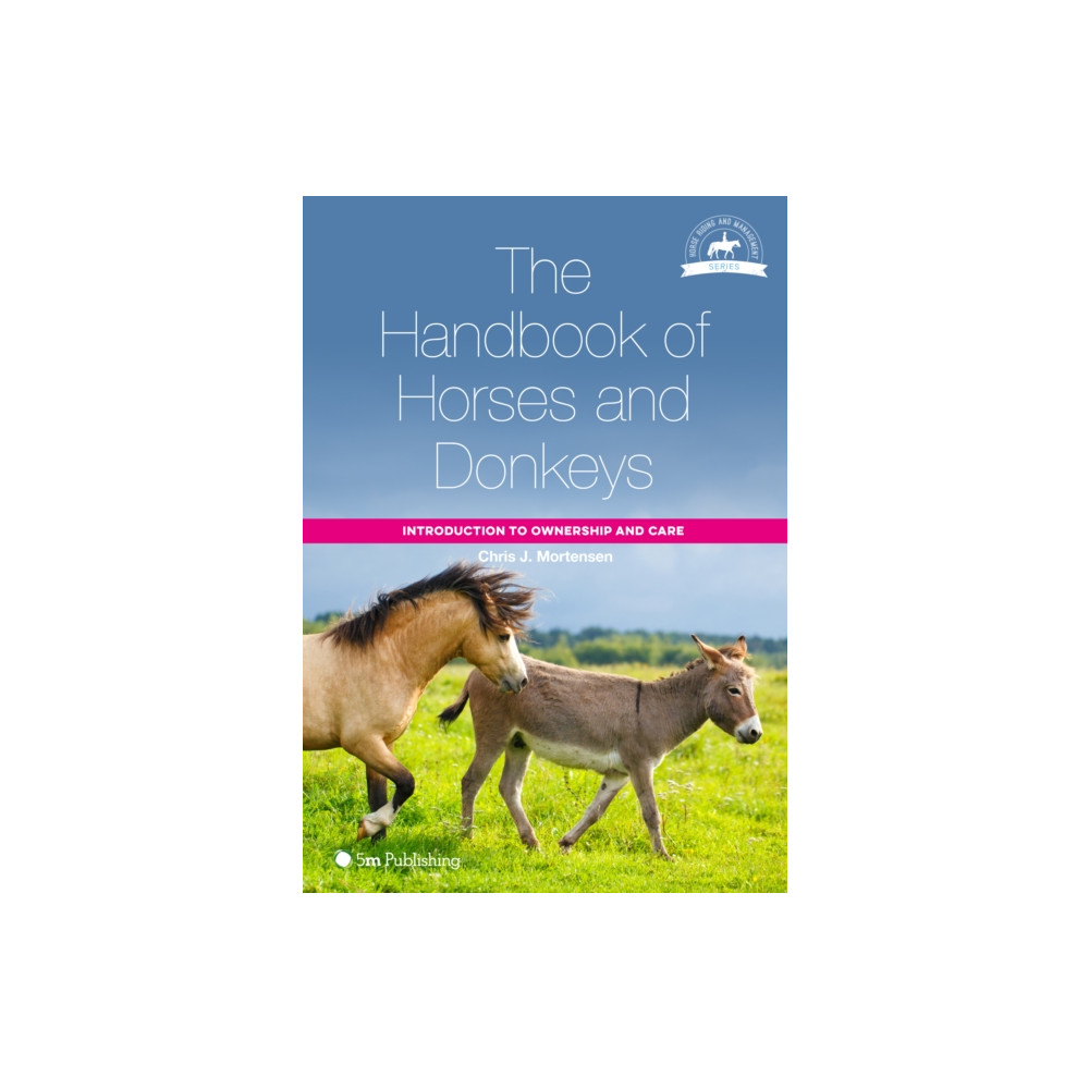 5M Books Ltd The Handbook of Horses and Donkeys: Introduction to Ownership and Care (häftad, eng)