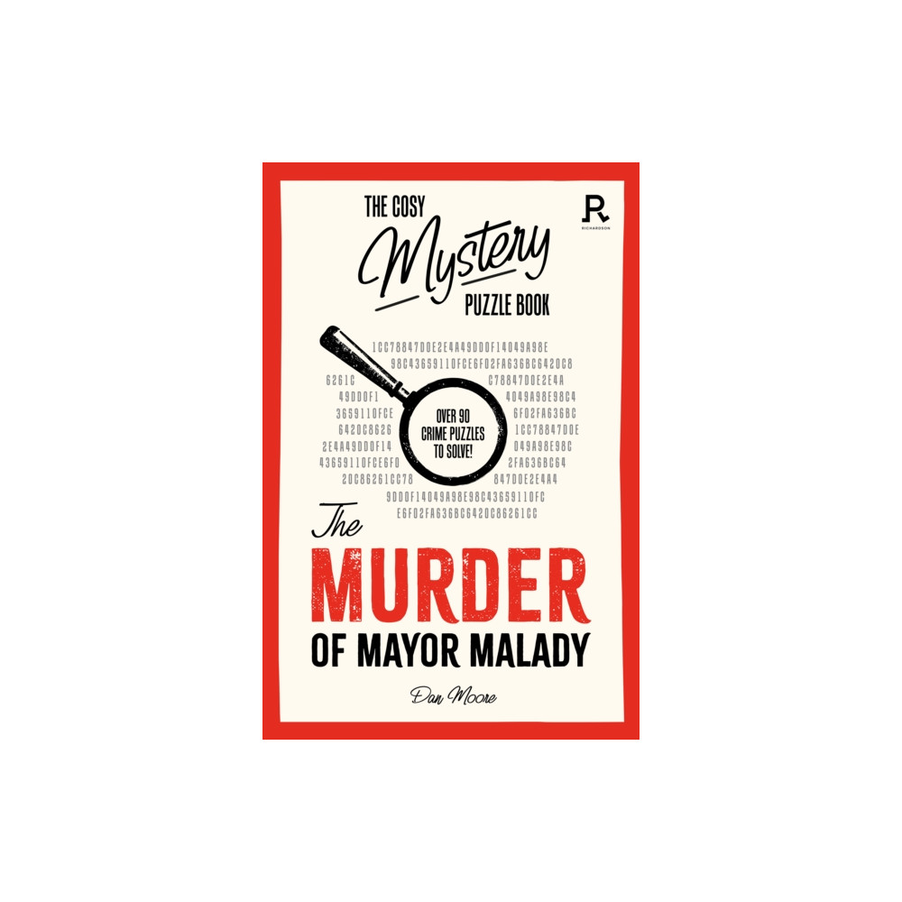 The Cosy Mystery Puzzle Book - The Murder of Mayor Malady (häftad, english) Richardson Publishing