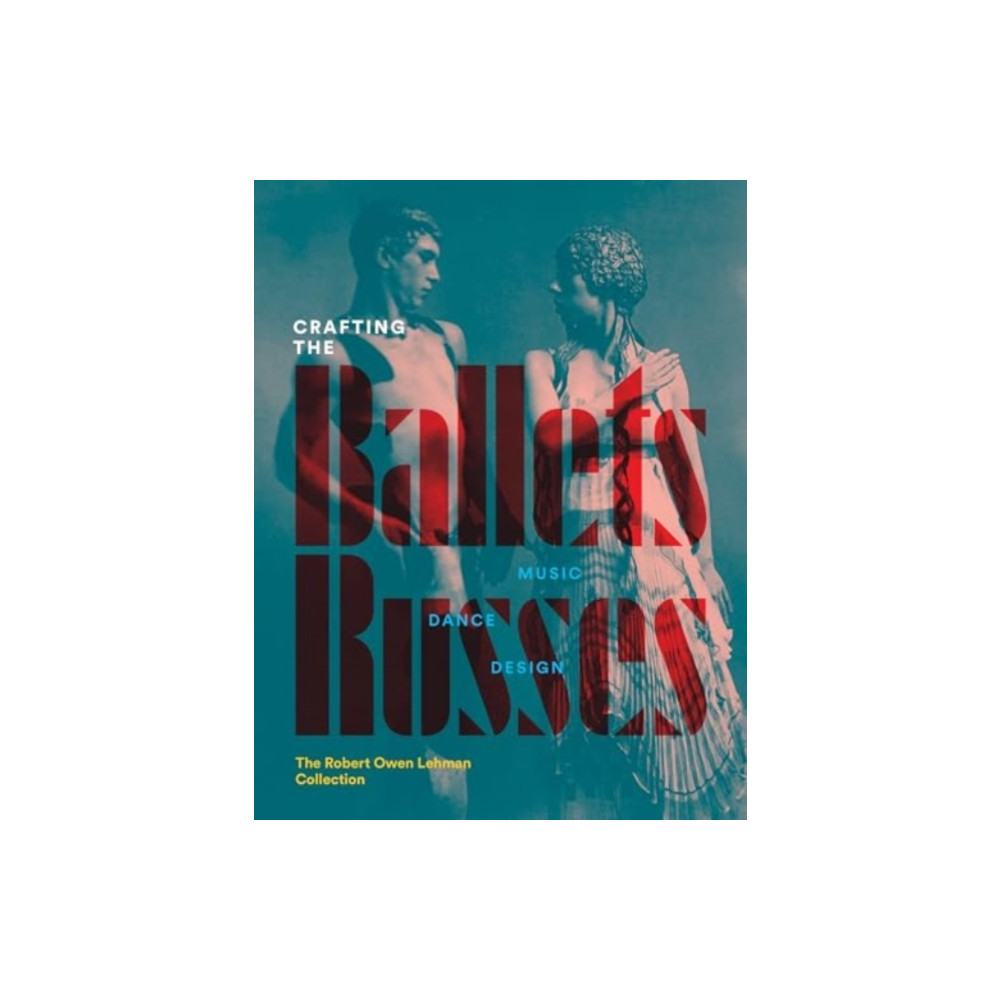 Crafting the Ballets Russes (inbunden, eng)