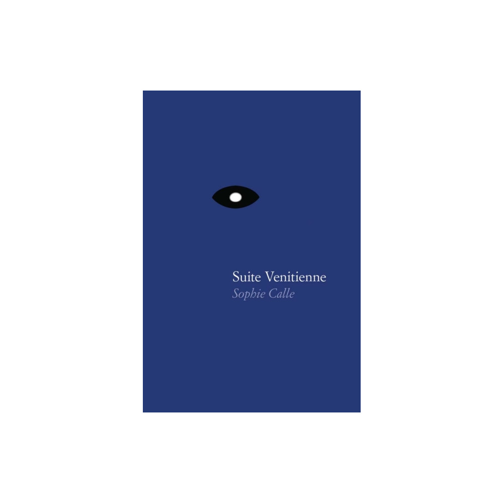 Sophie Calle: Suite Venitienne (inbunden, english) Siglio Press