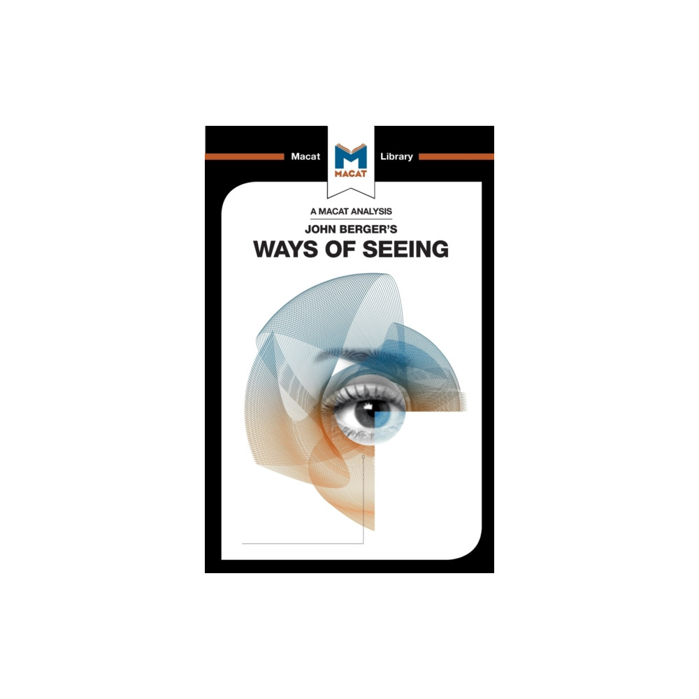 Ways of Seeing (häftad, english) Macat International Limited