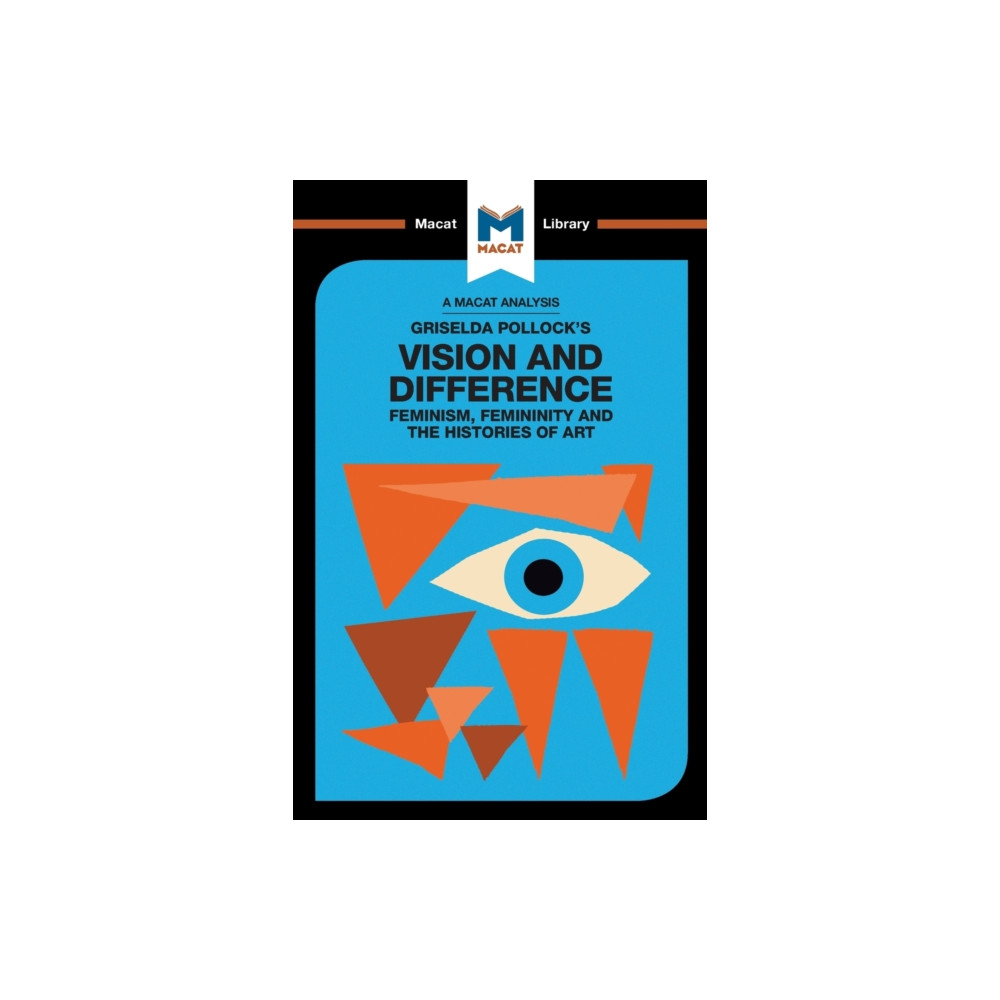 An Analysis of Griselda Pollock's Vision and Difference (häftad, eng)