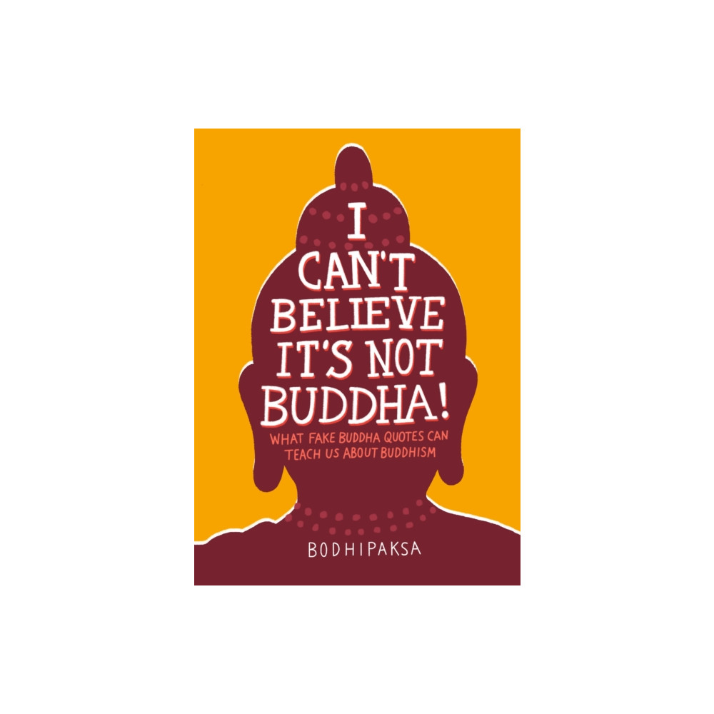I Can't Believe It's Not Buddha! (häftad, english) Parallax Press