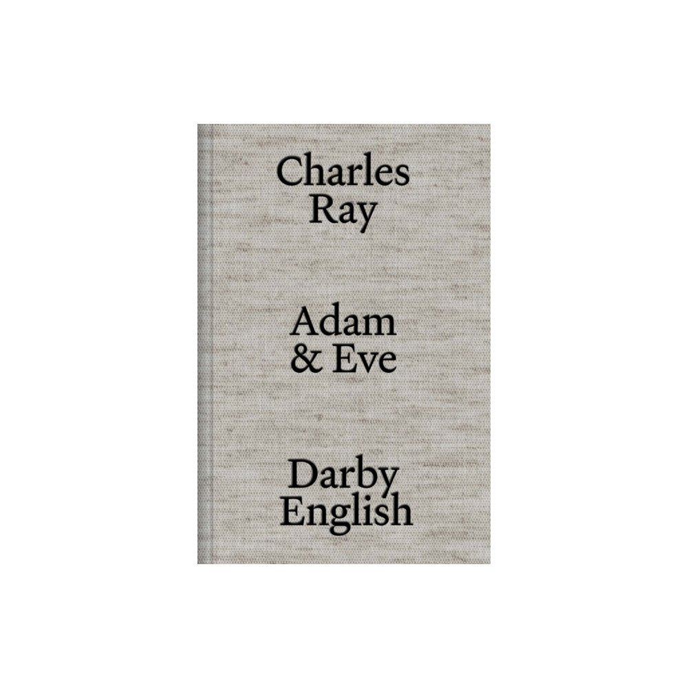 Charles Ray: Adam and Eve (inbunden, english) Gregory R Miller & Company